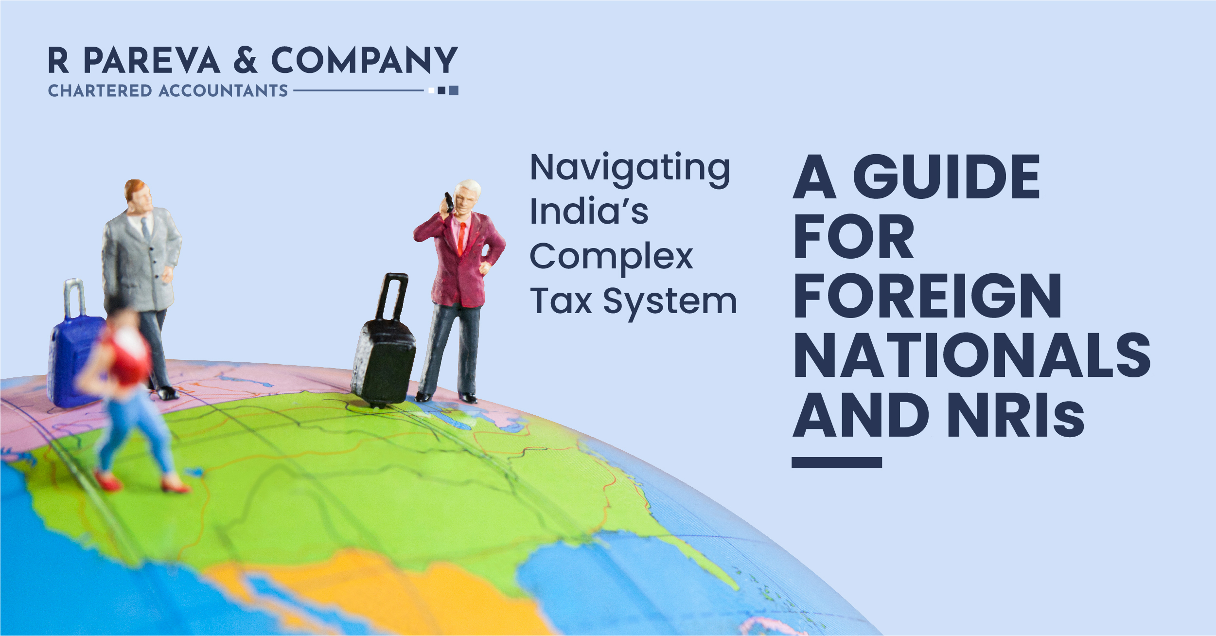 Navigating India’s Complex Tax System: A Guide for Foreign Nationals and NRIs