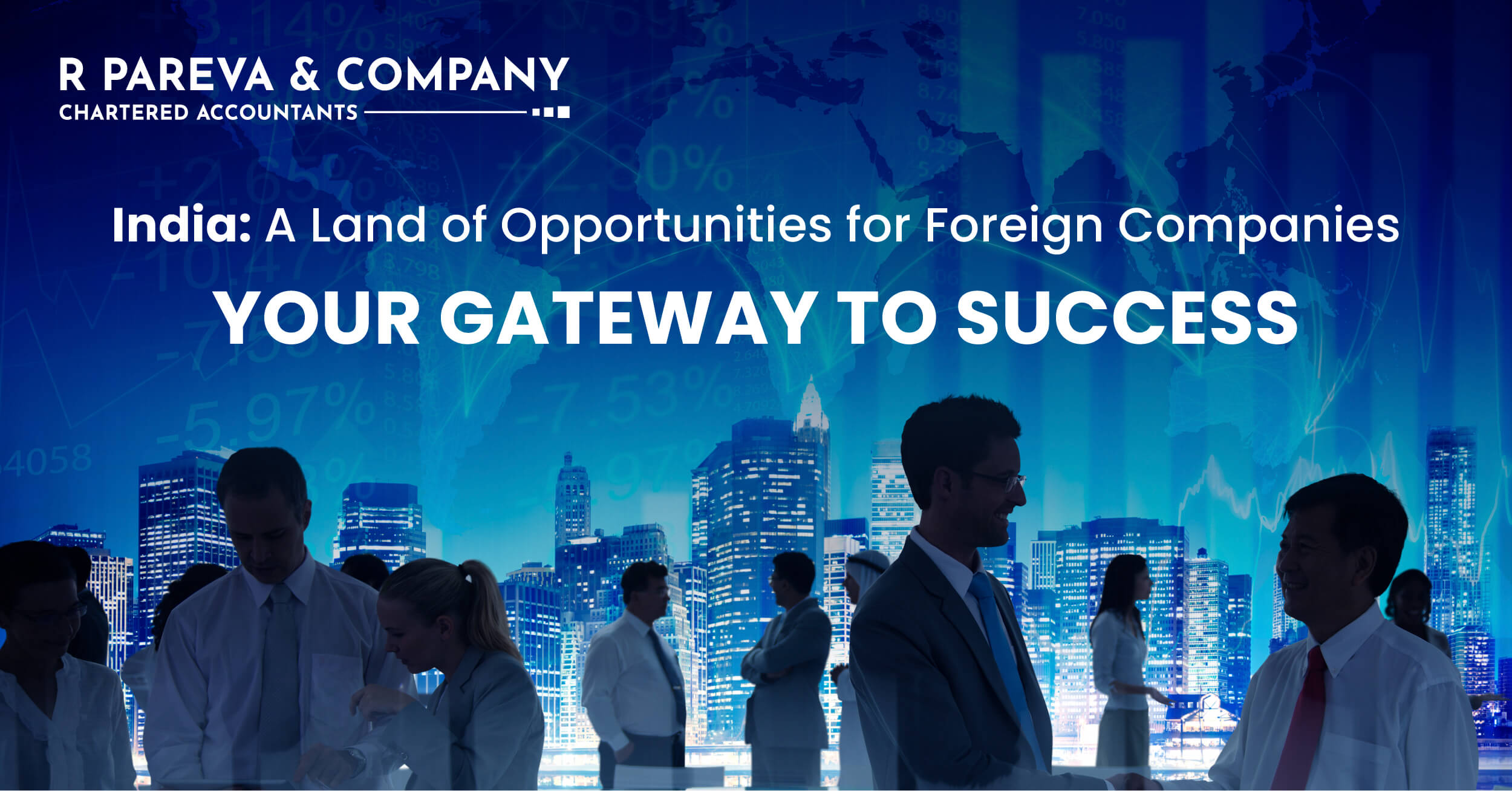 India: A Land of Opportunities for Foreign Companies – Your Gateway to Success