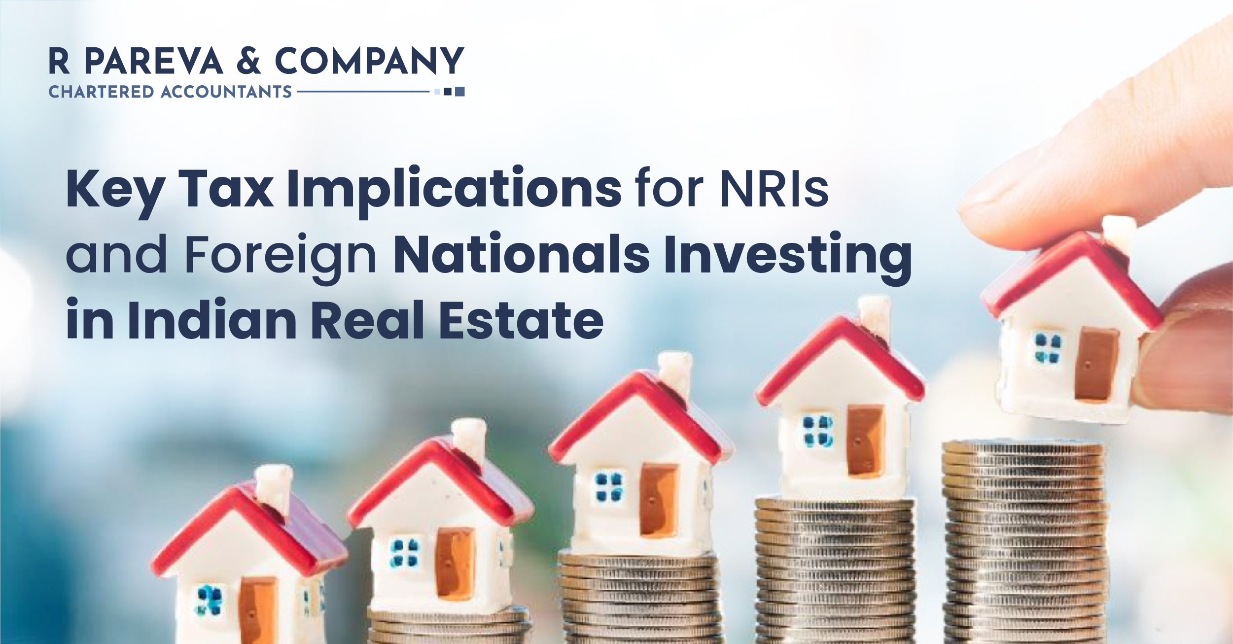 Key Tax Implications for NRIs and Foreign Nationals Investing in Indian Real Estate